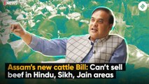 Assam’s new cattle Bill: Can’t sell beef in Hindu, Sikh, Jain areas