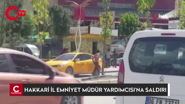 Hakkari İl Emniyet Müdür Yardımcısına silahlı saldırı