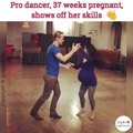 Pro dancer, 37 weeks pregnant, shows off her skills