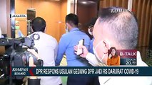 Usulan Gedung DPR Jadi RS Darurat Corona