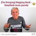 (I’m Bringing) Nagging Back - SexyBack mum parody