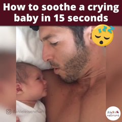 How to soothe a crying baby in 15 seconds