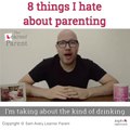 8 things I hate about parenting