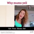 Why mums yell