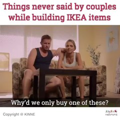 Things never said by couples while building IKEA items