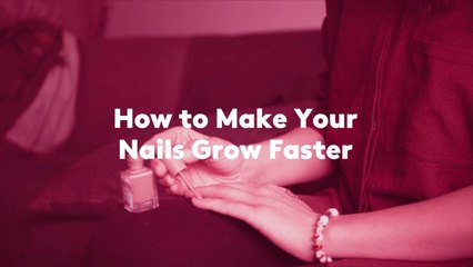 How to Make Your Nails Grow Faster