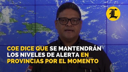 COE dice que se mantendrán los niveles de alerta en provincias por el momento