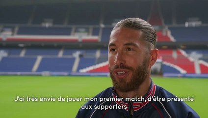 Sergio Ramos / PSG : "j'ai hâte de jouer mon premier match ici et d'être présenté aux supporters"