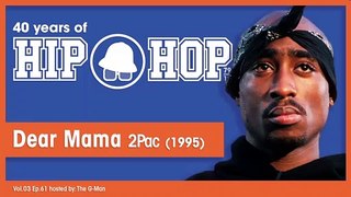 Vol.03 E62 - Dear Mama by 2pac released in 1995 - 40 Years of Hip Hop