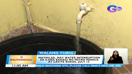 Tải video: Maynilad, may water interruption sa ilang bahagi ng Metro Manila at Cavite bukas, July 15 | BT