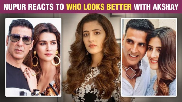 Nupur Sanon’s Shocking Reply On Who Looks Better With Akshay Kumar? She Or Sister Kriti Sanon?