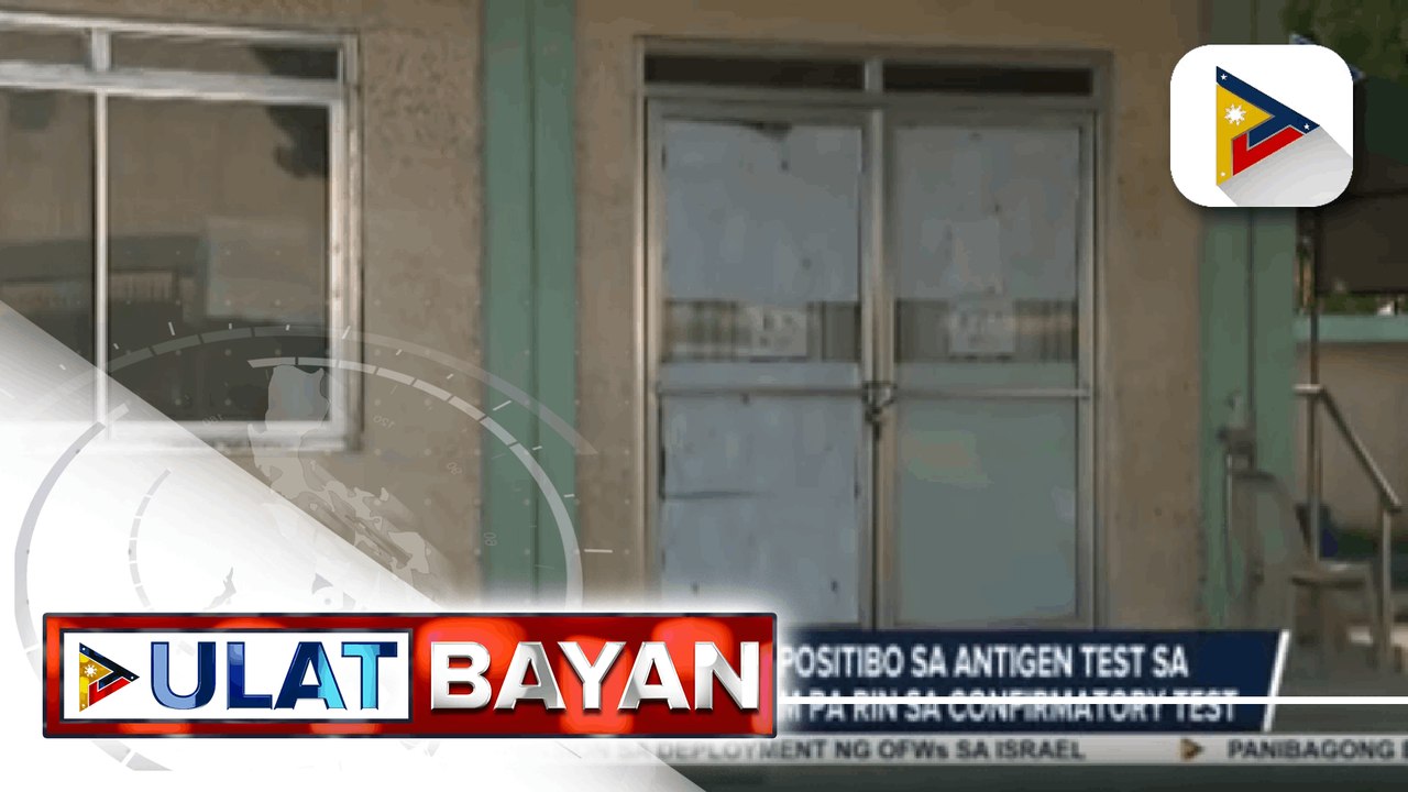 Close contacts ng mga nagpositibo sa antigen test sa Agoncillo, Batangas, isasailalim pa rin sa confirmatory test; Permanent relocation sa mga nakatira sa 7-km