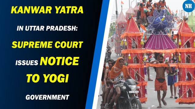 Kanwar Yatra in Uttar Pradesh: Supreme Court issues notice to Yogi government