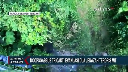 Koopsgabsus Tricakti Evakuasi 2 Jenazah Teroris MIT