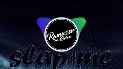 RAMUZEN!ODEO - Slap me
