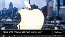 Cathie Wood, Coinbase, Apple and Banks – On TheStreet Wednesday