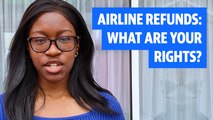 Airline refunds: What are your rights as a consumer?'