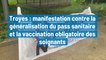 Troyes : manifestation contre la généralisation du pass sanitaire et la vaccination obligatoire des soignants