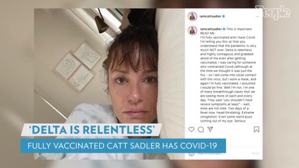 Catt Sadler Is Sick with COVID After Getting Fully Vaccinated: 'Delta Is Relentless'