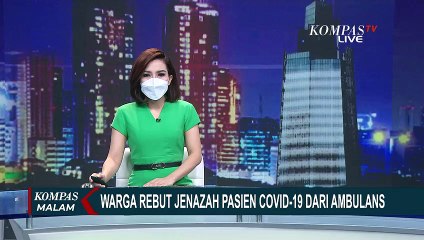 Insiden Rebut Jenazah Pasien Corona dari Ambulans, Peti Mati Juga Dibakar