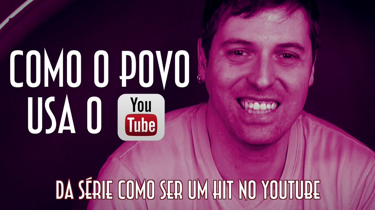 Como o povo usa o YouTube (Como ser um Hit no YouTube 02) - EMVB - Emerson Martins Video Blog 2016
