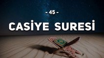 45 - Casiye Suresi - Kur'an'ı Kerim Casiye Suresi Dinle