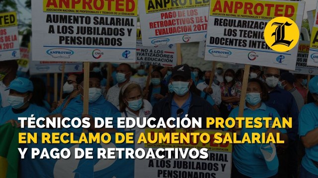 Técnicos de Educación protestan en reclamo de aumentos salarial y pago de retroactivos del año 2017
