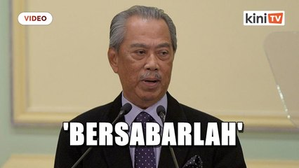 Descargar video: 'Bersabarlah, jangan percaya kempen kerajaan gagal' - Muhyiddin