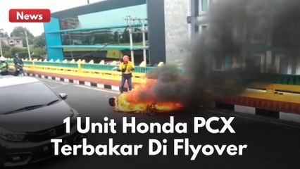 HONDA PCX HANGUS TERBAKAR DI FLYOVER PEKANBARU !!