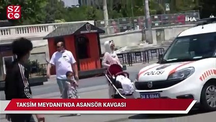 Taksim Meydanı’nda olaylı asansör kavgası