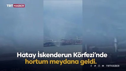 İskenderun Körfezi'nde dev hortum