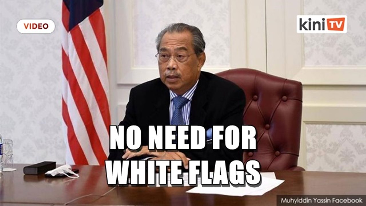 There's no need for white flags, we know where to go, says Muhyiddin