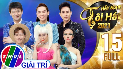 Hãy nghe tôi hát Mùa 5 - Tập 15 FULL: Đêm gala thứ nhất