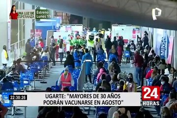 Ministro Ugarte: mayores de 30 años podrán vacunarse desde agosto