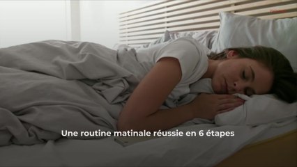 Une routine matinale réussie en 6 étapes