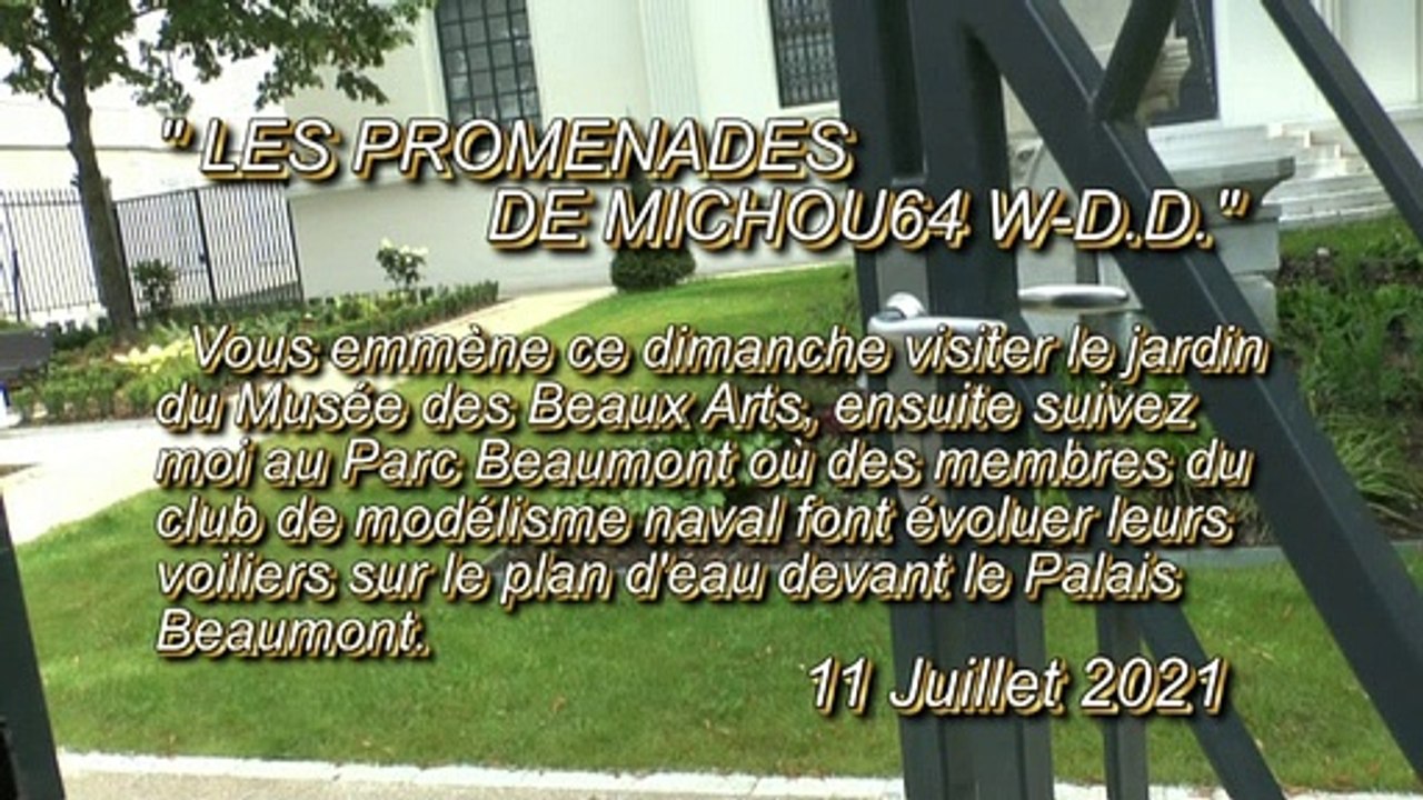 LES PROMENADES DE MICHOU64 W-D.D. - 11 JUILLET 2021 - PAU - VISITE DU JARDIN DU MUSÉE ET DES MODÈLES RÉDUITS DE BATEAUX DEVANT LE PALAIS BEAUMONT