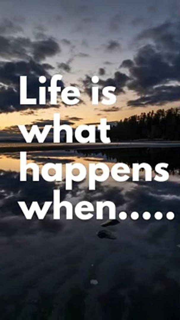 ⁣Inspiring Quote - Must watch. Life is what happens...most inspiring quote. Must watch
