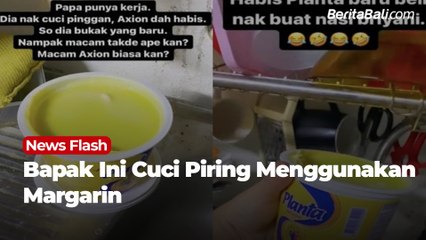 Bapak Ini Cuci Piring Menggunakan Margarin