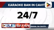 Karaoke, 24/7 nang bawal sa Cavite; Cavite LGU, tiniyak ang mahigpit na pagpapatupad ng karaoke ban