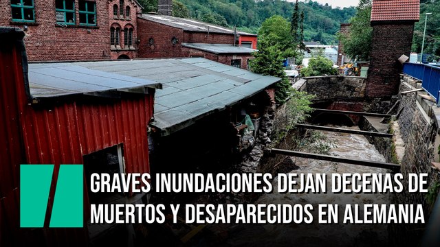 Decenas de muertos y desaparecidos en Alemania tras unas grandes inundaciones