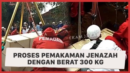 Dramatis! Detik-detik Pemakaman Jenazah Berat 300 Kg, Dibantu Damkar