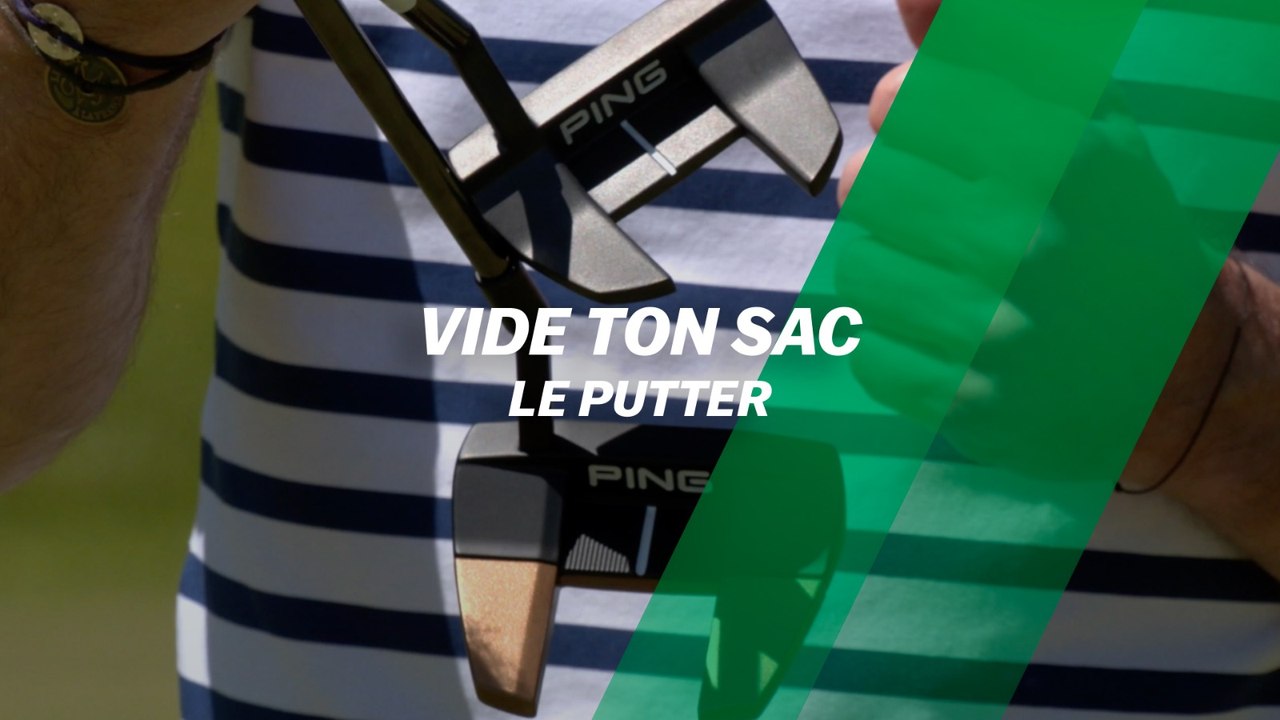 Vide ton sac : le putter