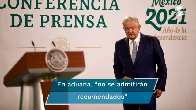 AMLO anuncia que las Fuerzas Armadas estarán a cargo de la nueva agencia de aduanas