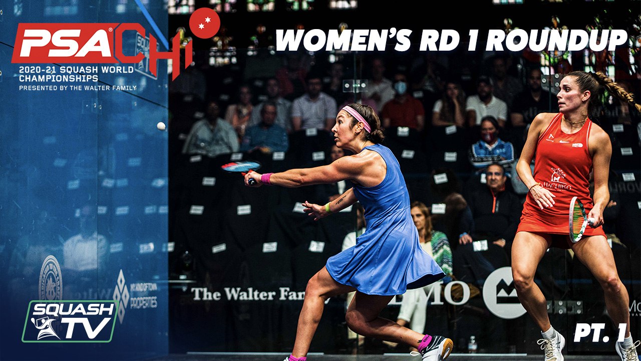 Squash: PSA World Championships 2020/21 - Women's Rd 1 Rounup [Pt.1]