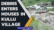 Himachal Pradesh: Debris enters houses in Kullu village following flood| Oneindia News