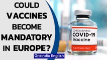 European countries' governments to impose mandatory vaccine policy | France, Greece | Oneindia News