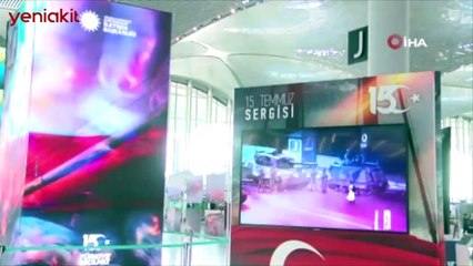 İstanbul Havalimanı’nda yolculara FETÖ'nün kanlı darbe girişimi anlatıldı