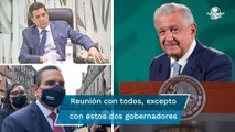 AMLO anuncia reunión “poco a poco” con gobernadores… excepto García Cabeza de Vaca y Aureoles
