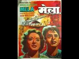 Gaye ja geet milan ke tu apni lagan se Mela 1948 Dilip Kumar Nargis Mukesh Shakeel Naushad a tribute