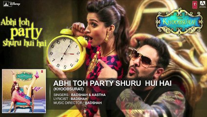 Abhi Toh Party Shuru Hui Hai Full Audio Song - Khoobsurat - Badshah - Aastha - (2)